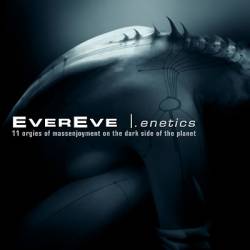 Evereve : Enetics - 11 Orgies of Massenjoyment on the Dark Side of the Planet
